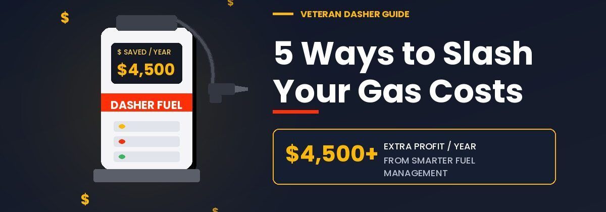 Veteran DoorDash dasher gas savings guide showing $4,500 annual fuel cost reduction strategies