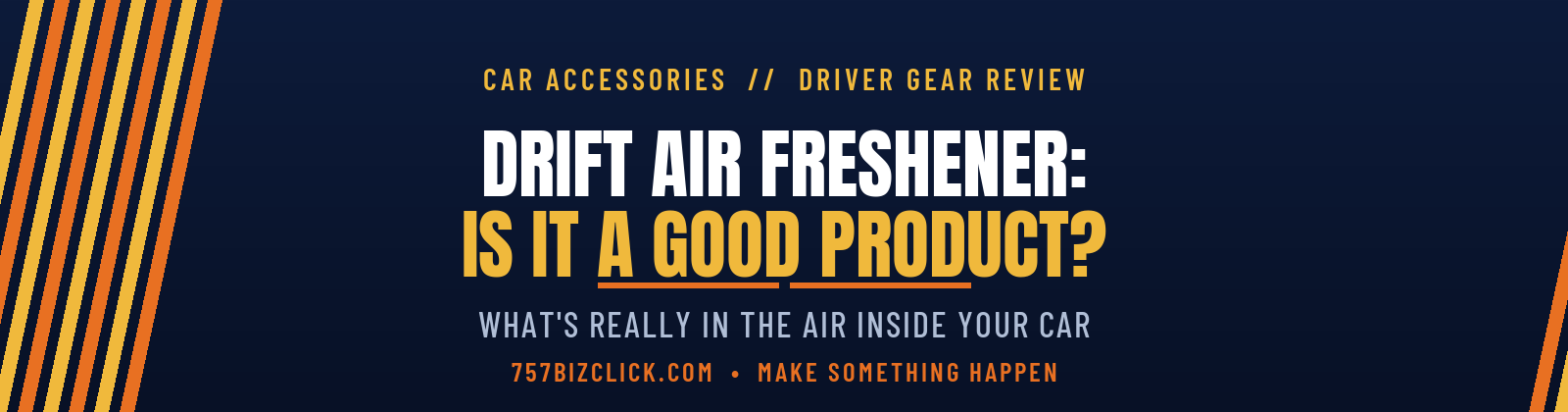 Banner header for a car-accessories article: 'Drift Air Freshener—Is it a good product?' with the subtitle 'What’s really in the air inside your car' and orange left/right stripes.
